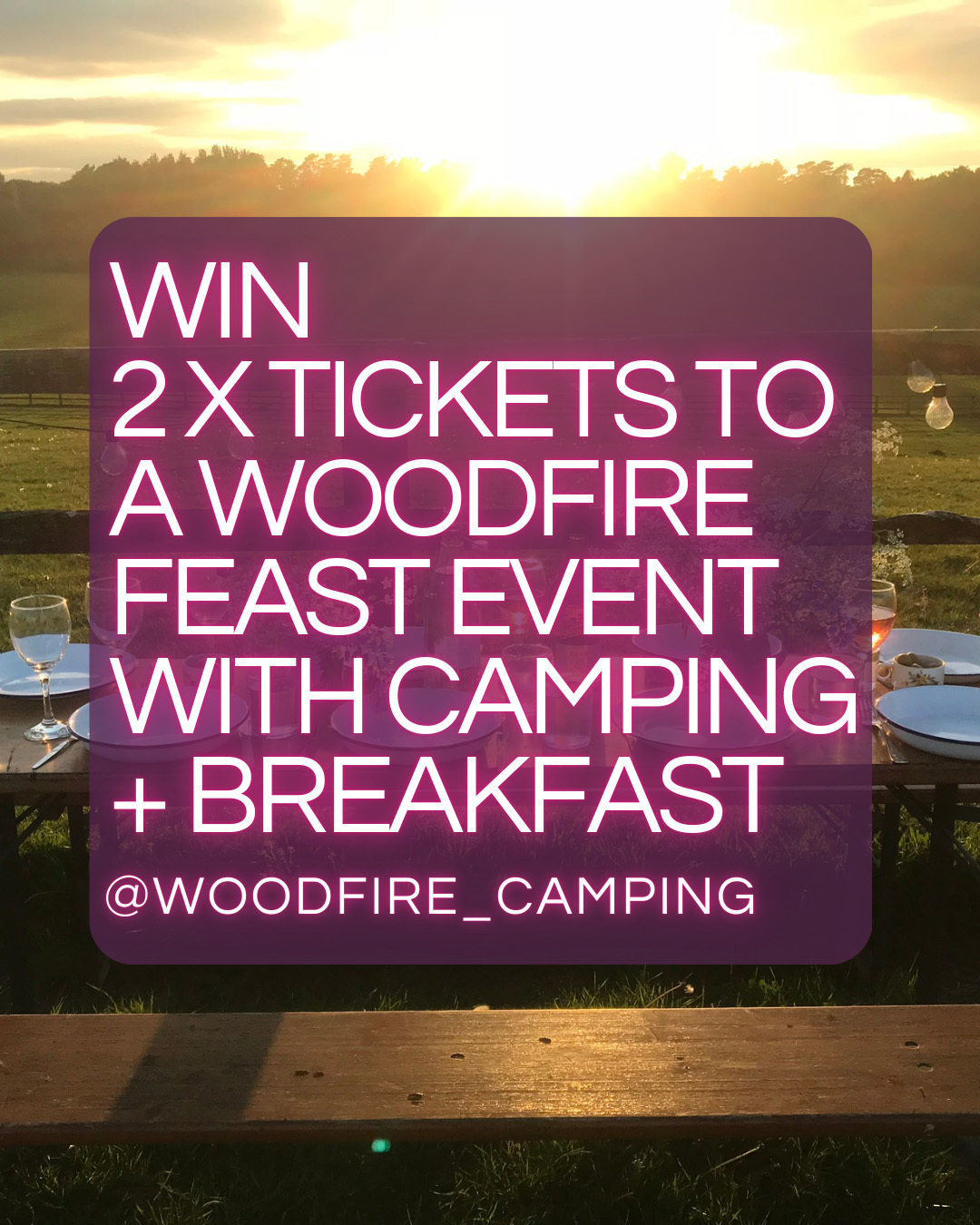 Win two tickets for a Woodfire Camping Feast event with an overnight stay + breakfast