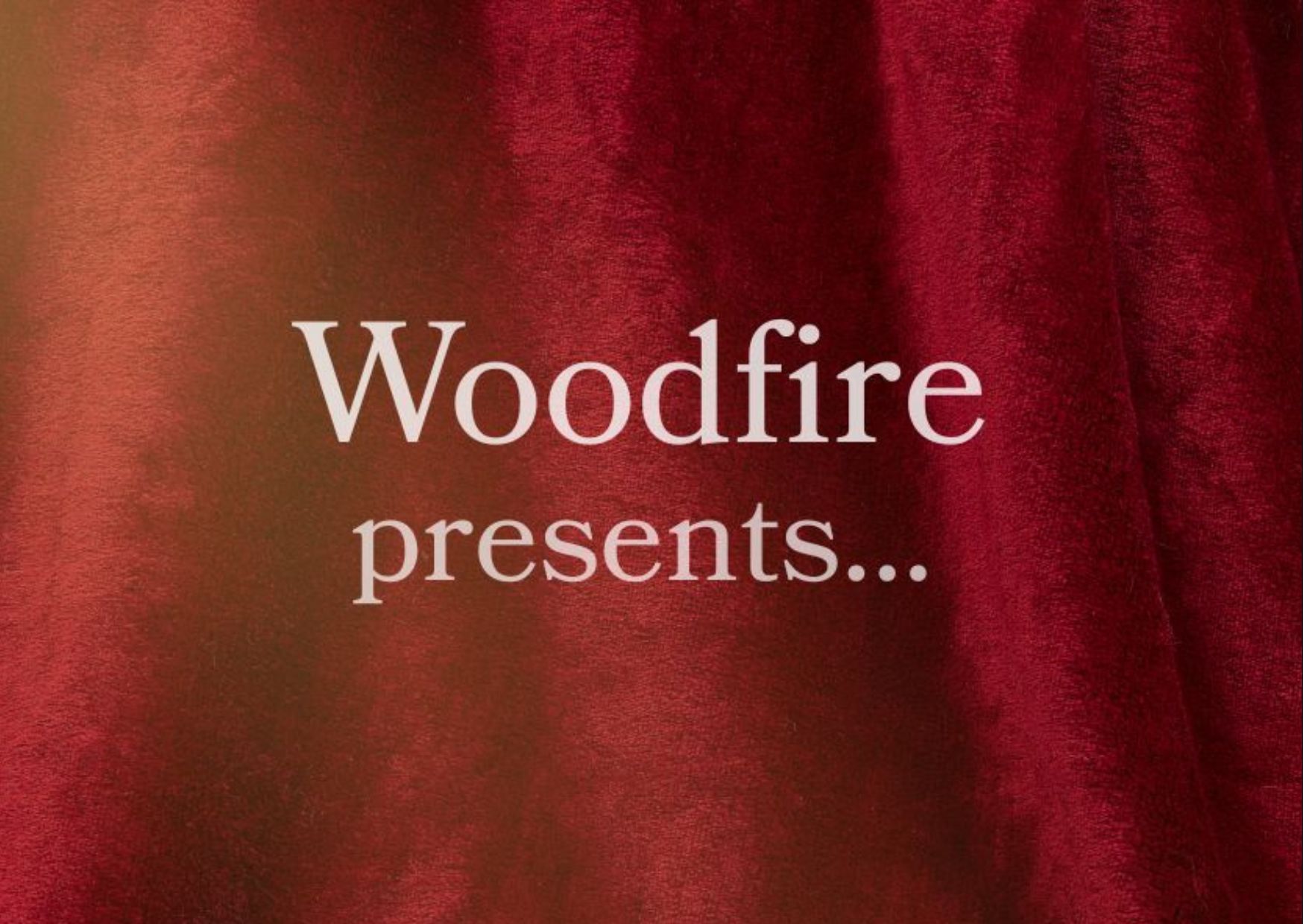 Woodfire presents