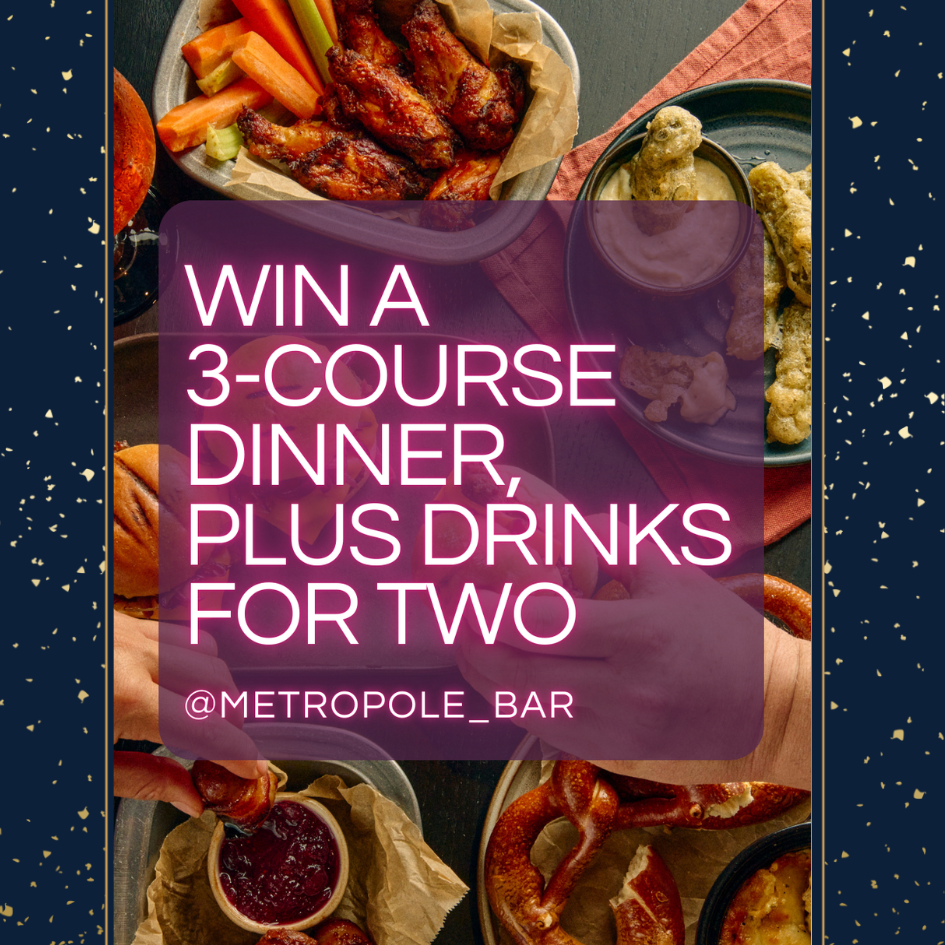win a 3 course dinner, plus drinks for two